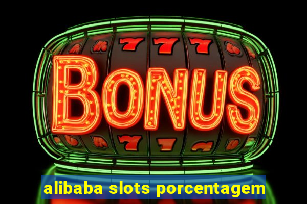 alibaba slots porcentagem